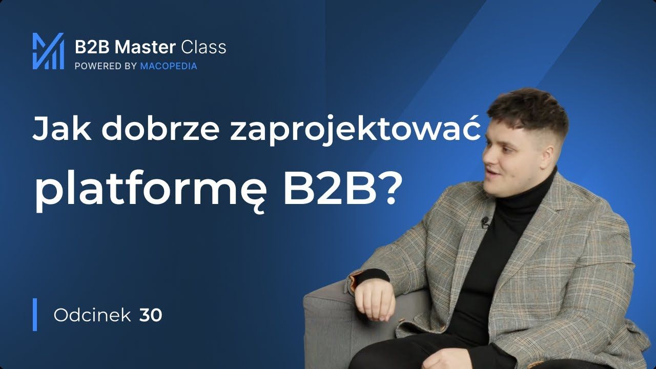 Jak zaprojektować platformę B2B? Kluczowe zasady UX/UI, Custom vs. Pudełko