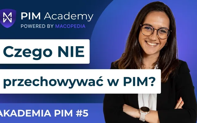 Jakich danych nie trzymać w PIM? Dane ciepłe i zimne