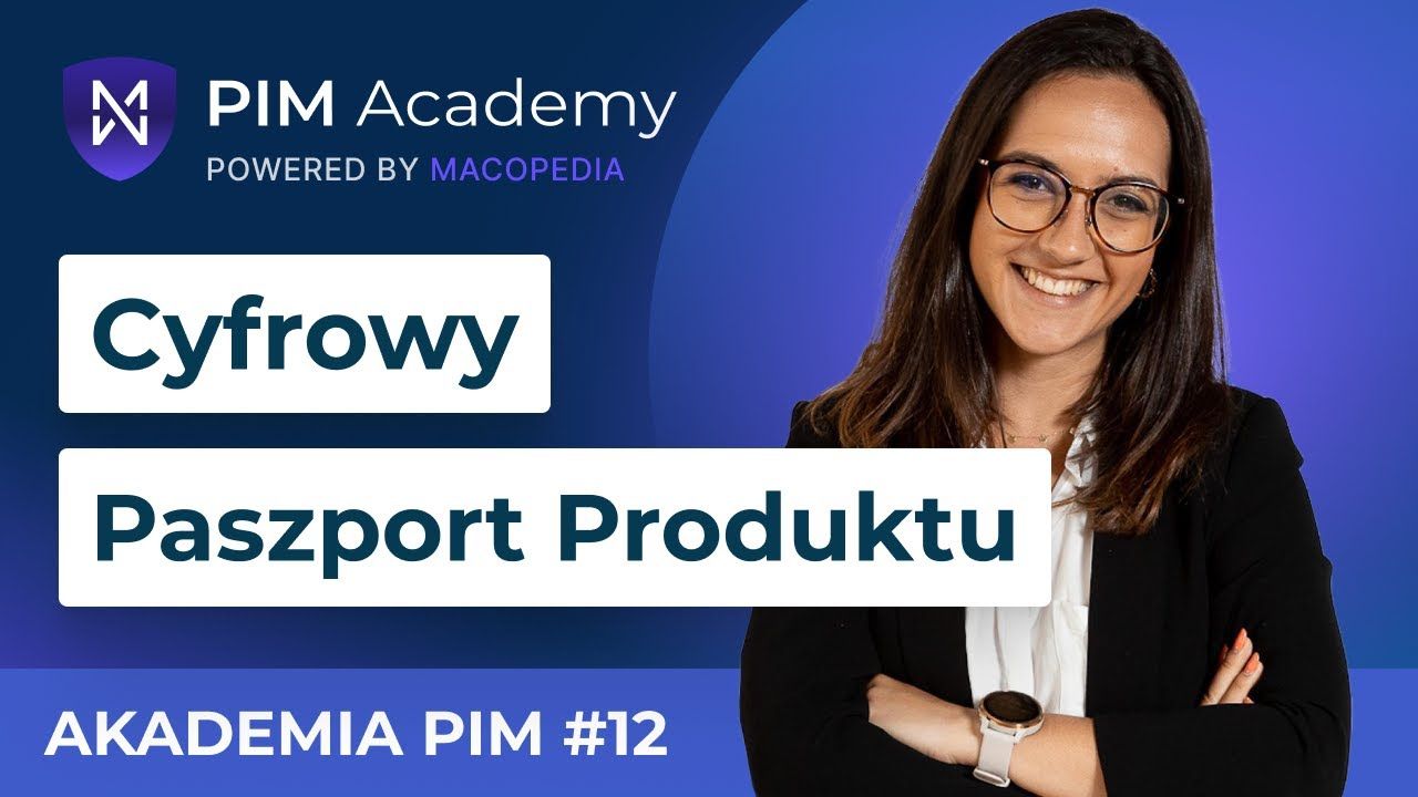 Cyfrowy paszport produktu (DPP): terminy i rola PIM